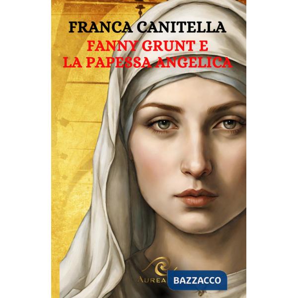 Fanny Grunt e la Papessa Angelica