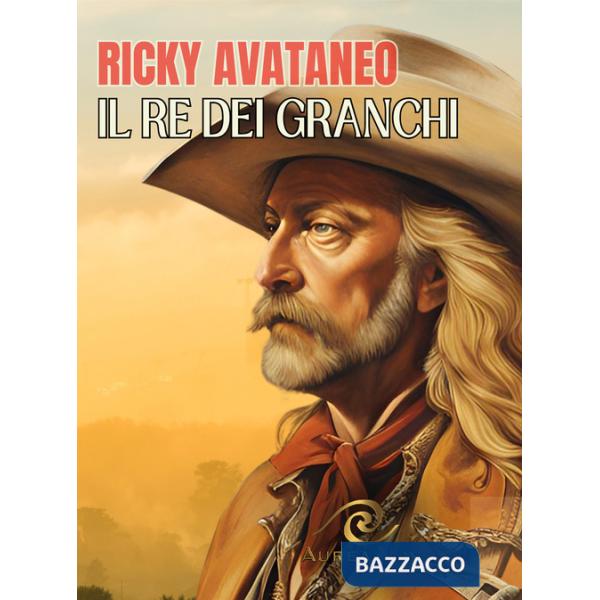 Re dei Granchi. Buffalo Bill a Torino (Il)