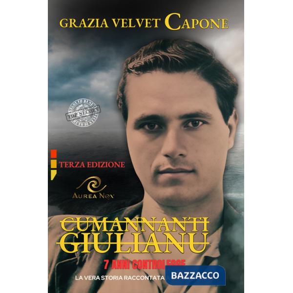 Cumannanti Giulianu. 7 anni controlegge