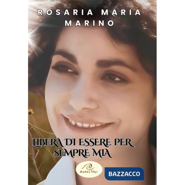 Libera di essere per sempre Mia