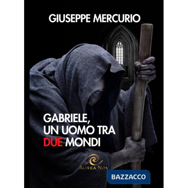 Gabriele, un uomo tra due mondi