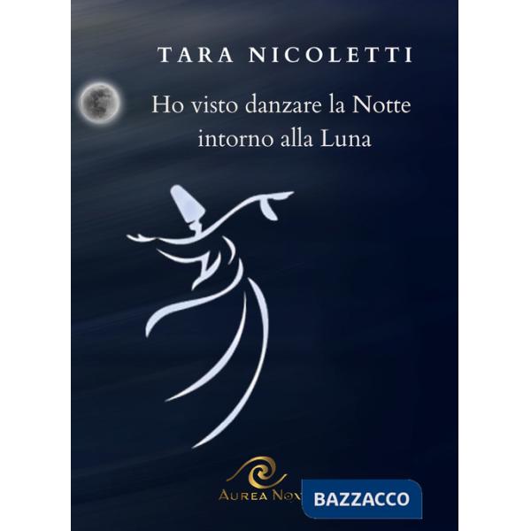 Ho visto danzare la notte intorno alla luna