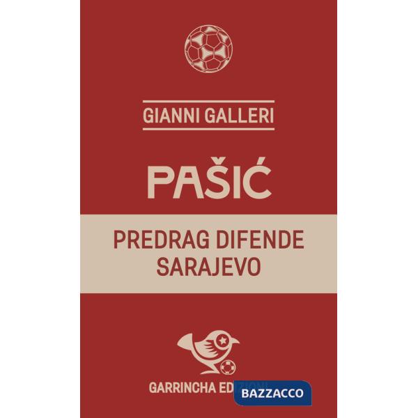 Pasic. Predrag difende Sarajevo