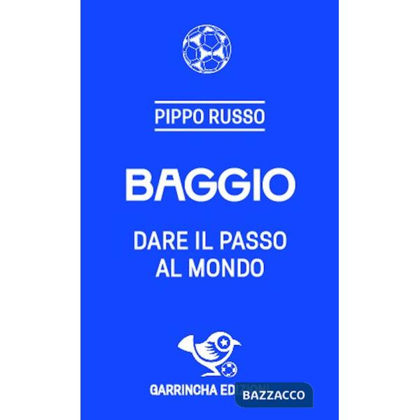 Baggio. Dare il passo al mondo
