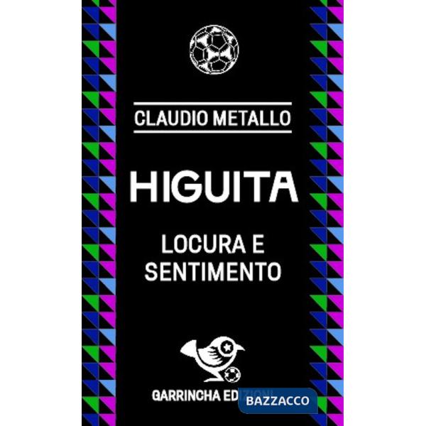 Higuita. Locura e sentimento