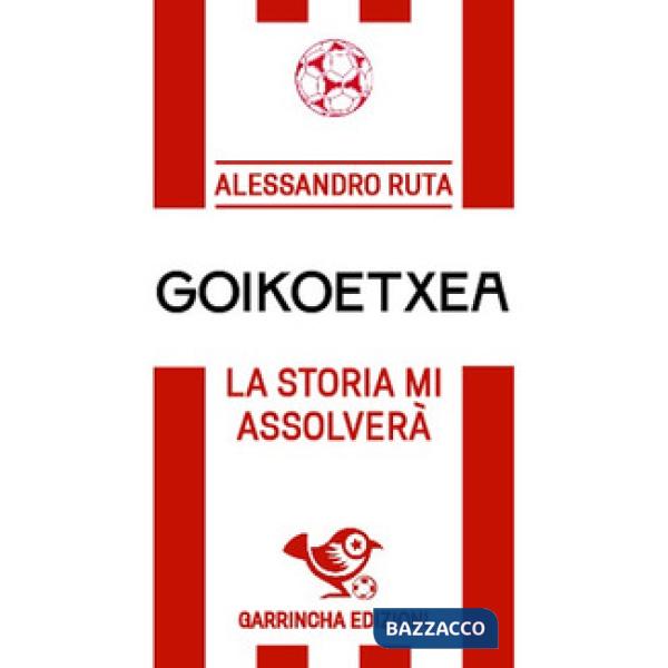 Goikoetxea. La storia mi assolverà