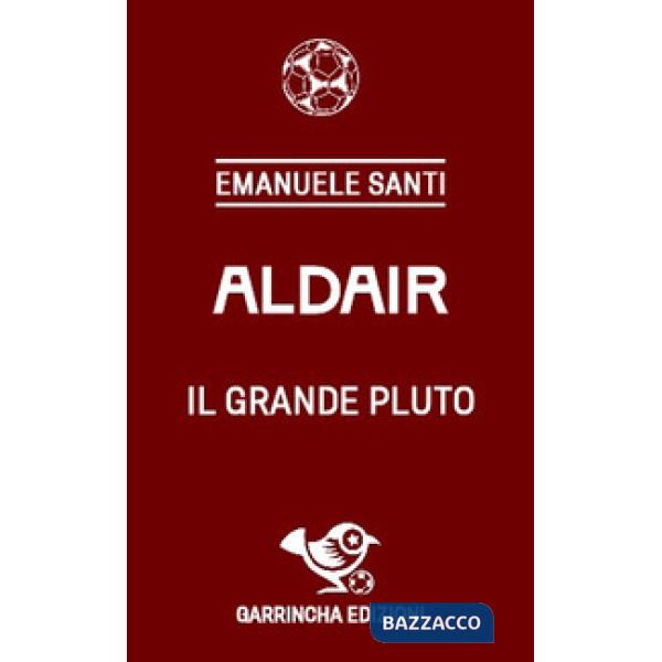 Aldair. Il grande Pluto