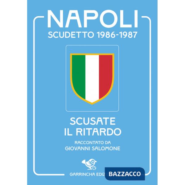 Napoli scudetto 1986-1987. Scusate il ritardo