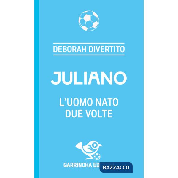 Juliano. L'uomo nato due volte