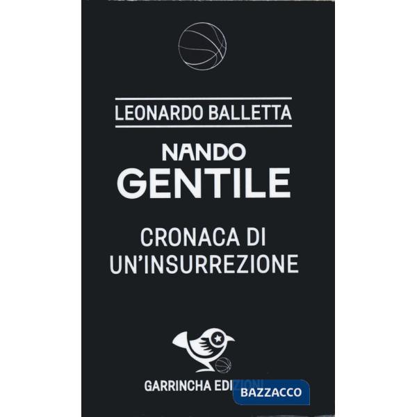 Nando Gentile. Cronaca di un'insurrezione