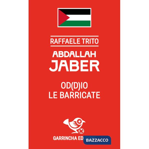 Abdallah Jaber. Od(d)io le barricate
