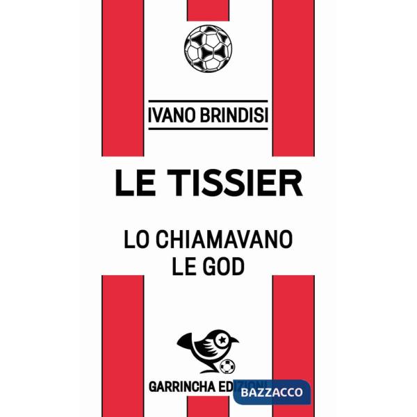 Le Tissier. Lo chiamavano Le God