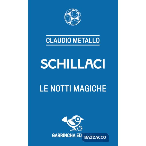 Schillaci. Le notti magiche