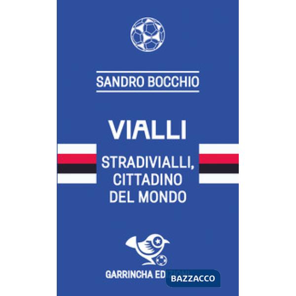 Vialli. Stradivialli, cittadino del mondo