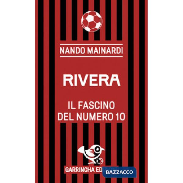 Rivera. Il fascino del numero 10
