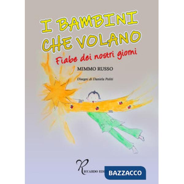 I bambini che volano. Fiabe dei nostri giorni