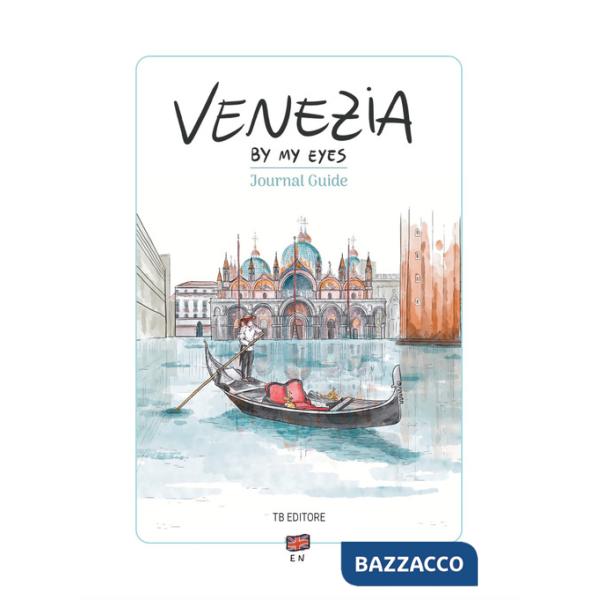 Venezia by my eyes. Ediz. illustrata