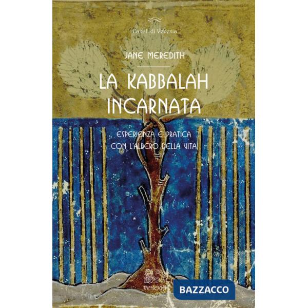 Kabbalah incarnata, esperienza e pratica con l'Albero della vita (La)