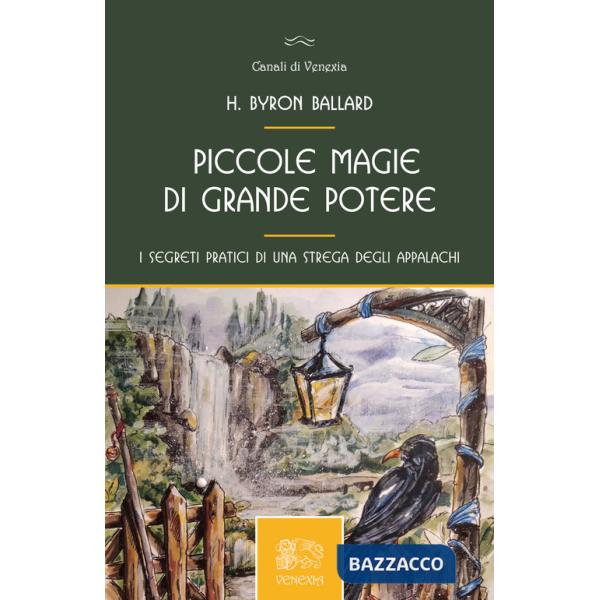 Piccole magie di grande potere, i segreti pratici di una strega degli Appalachi