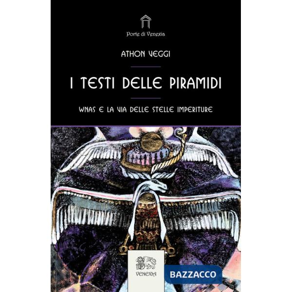 Testi delle Piramidi. Wnas e la via delle stelle imperiture (I)