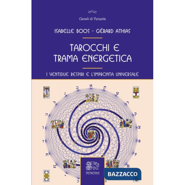 Tarocchi e trama energetica. I ventidue respiri e l'impronta universale