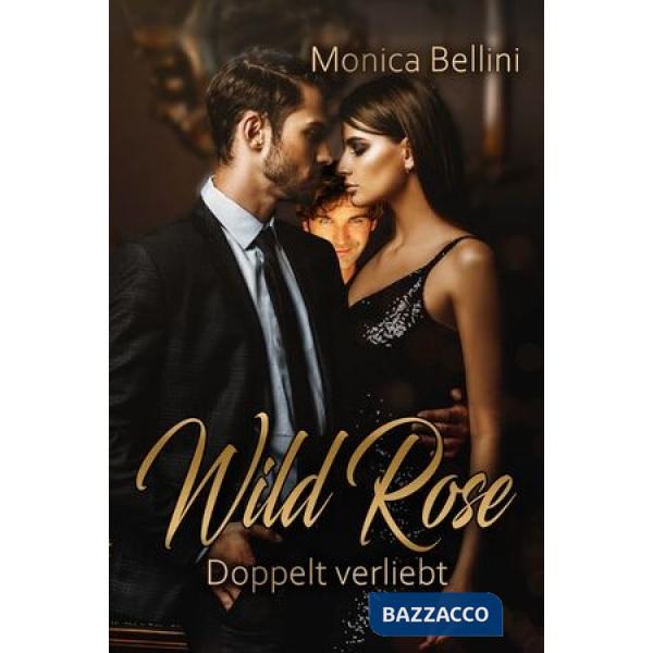 Wild Rose. Doppelt verliebt