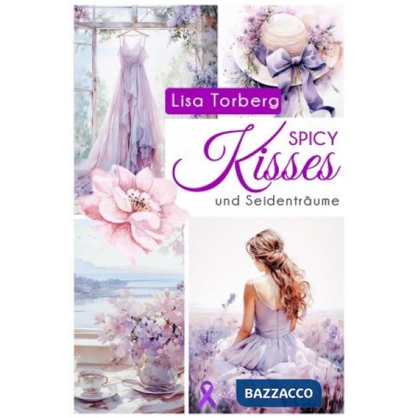 Spicy Kisses und Seidenträume