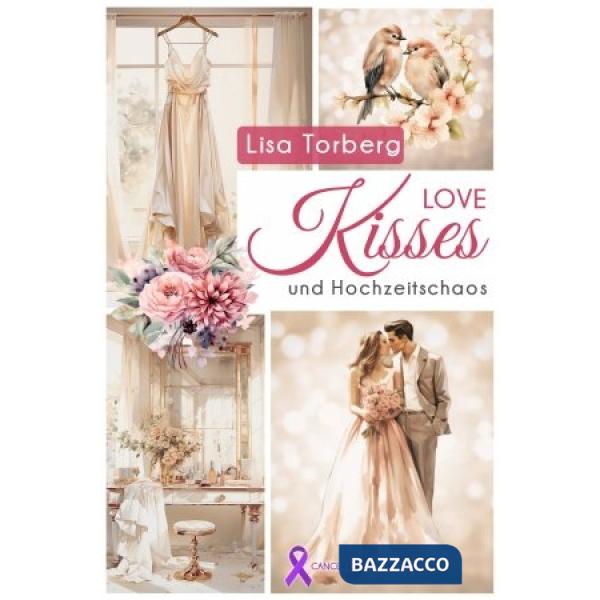 Love Kisses und Hochzeitschaos
