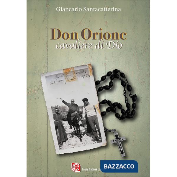 Don Orione. Cavaliere di Dio