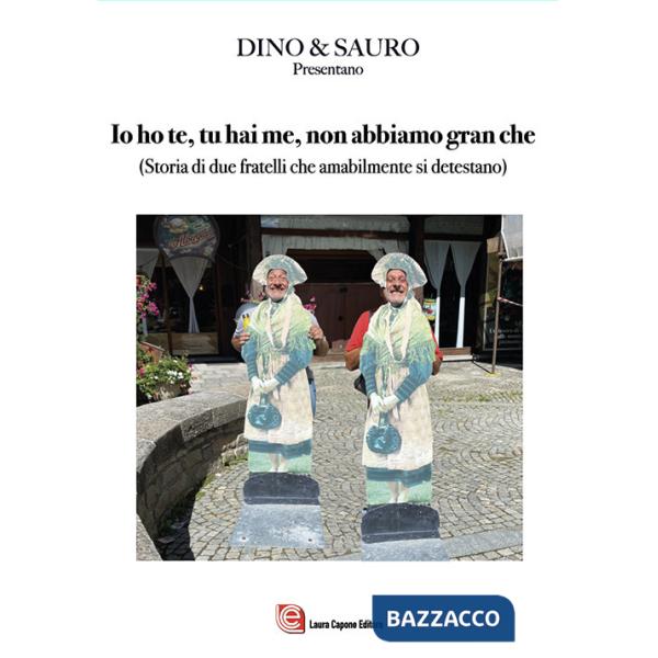 Io ho te, tu hai me, abbiamo granché. Storia di due fratelli che amabilmente si detestano