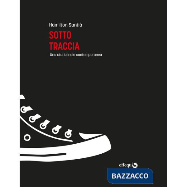 Sotto traccia. Una storia indie contemporanea