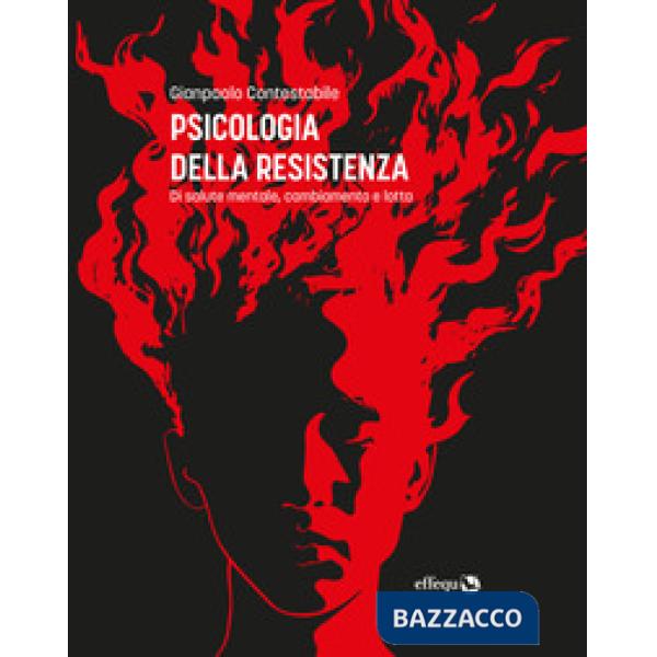 Psicologia della resistenza. Di salute mentale, cambiamento e lotta