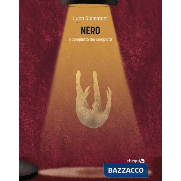 Nero. Il complotto dei complotti