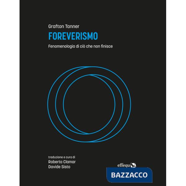 Foreverismo. Fenomenologia di ciò che non finisce