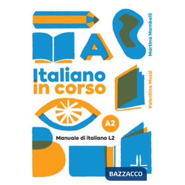 Italiano in corso A2. Manuale di italiano L2