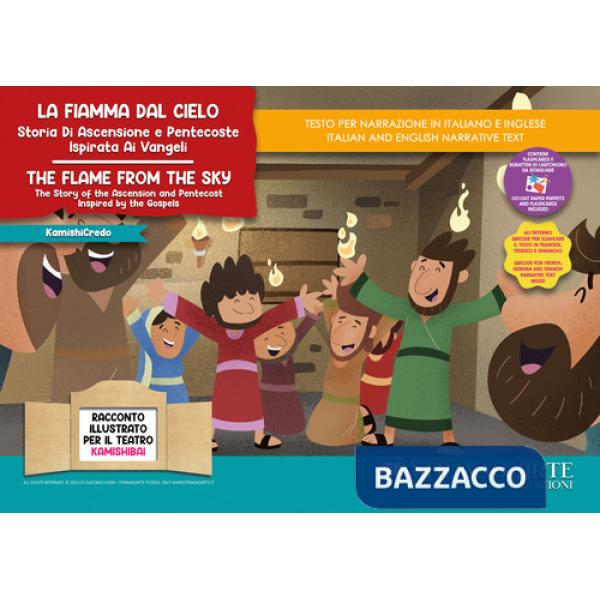 Fiamma dal cielo. Storia di Ascensione e Pentecoste ispirata ai Vangeli-The flame from the sky. The story of the Ascension and P