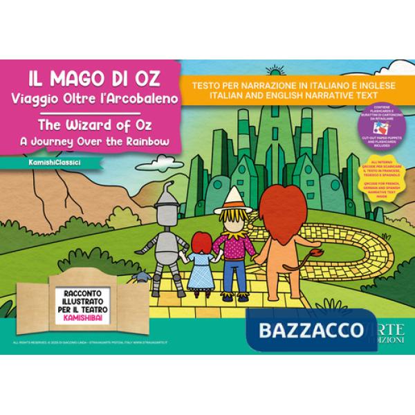 Mago di Oz: viaggio oltre l'arcobaleno-The Wizard of Oz: a journey over the rainbow. Storia kamishibai bilingue. Ediz. illustrat