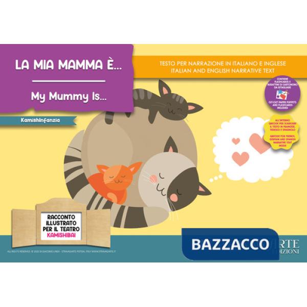 Mia mamma è...-My mummy Is...Storia kamishibai bilingue. Ediz. illustrata. Con Flashcards. Con QR Code (La)