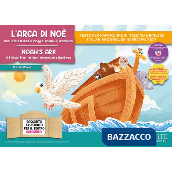 Arca di Noè. Una storia biblica di pioggia, animali e arcobaleni. Storia kamishibai. Ediz. italiana e inglese. Con QR code per t