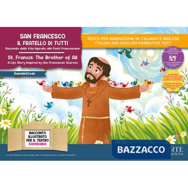 San Francesco, il fratello di tutti. Racconto della vita ispirato alle fonti francescane. Storia kamishibai. Ediz. italiana e in