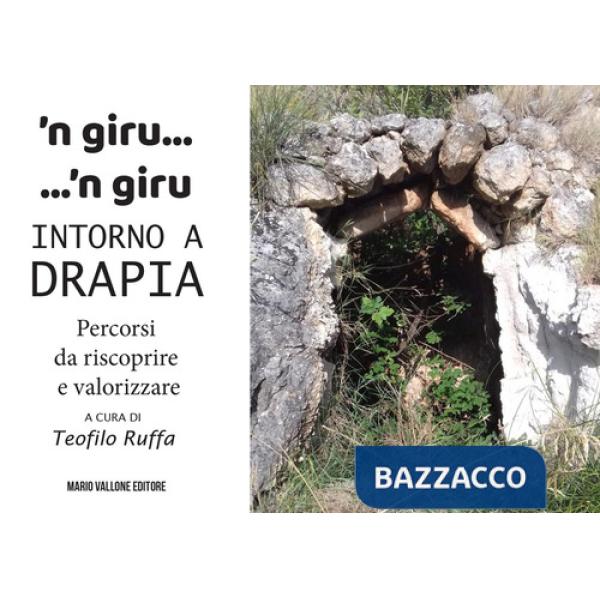 'N giru... 'n giru intorno a Drapia. Percorsi da riscoprire e valorizzare