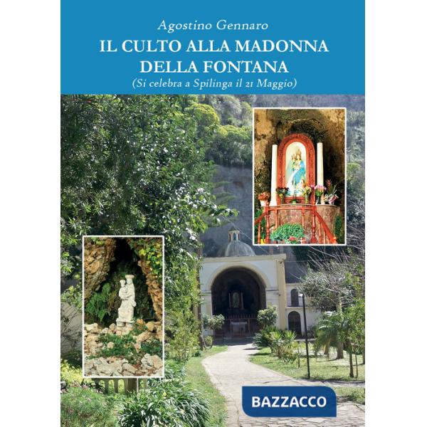 Il culto alla Madonna della Fontana. (Si celebra a Spilinga il 21 maggio)
