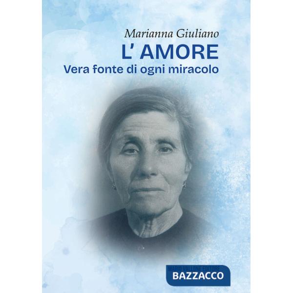 L'amore. Vera fonte di ogni miracolo