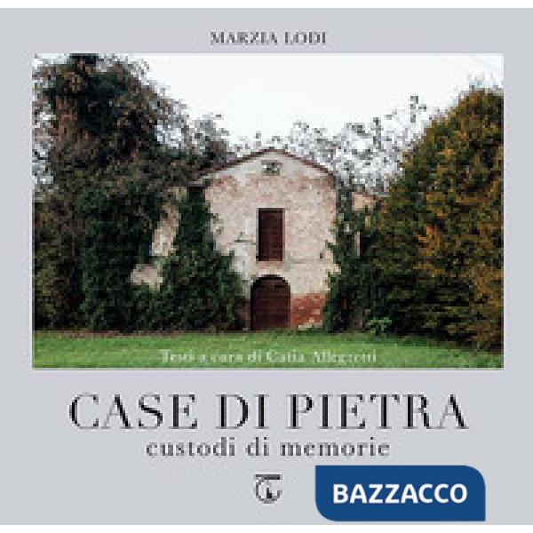 Case di pietra. Custodi di memorie