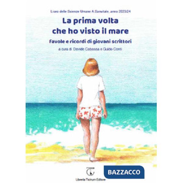 La prima volta che ho visto il mare. Favole e ricordi di giovani scrittori