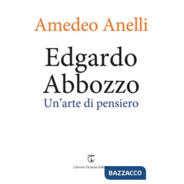 Edgardo Abbozzo. Un'arte di pensiero