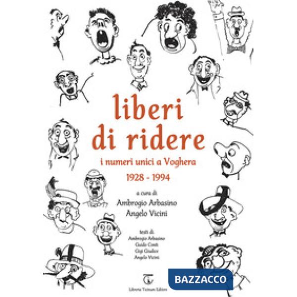 Liberi di ridere. I numeri unici a Voghera 1928 - 1994