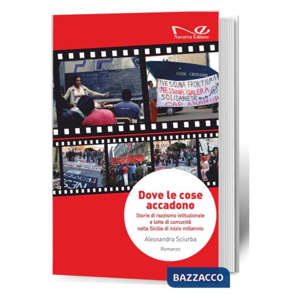 Dove le cose accadono. Storie di razzismo istituzionale e lotte di comunità nella Sicilia di inizio millennio