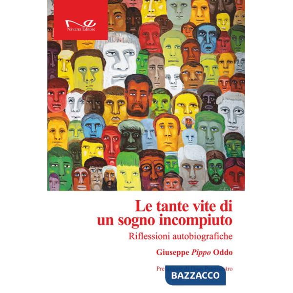 Tante vite di un sogno incompiuto. Riflessioni autobiografiche (Le)