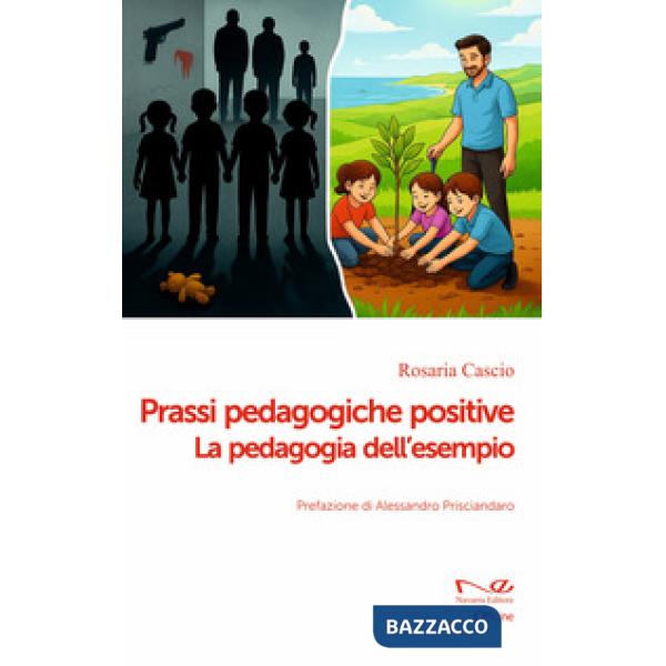 Prassi pedagogiche positive. La pedagogia dell'esempio